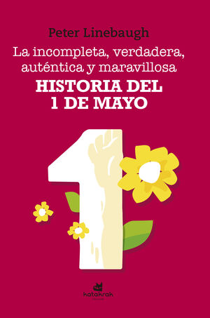 LA INCOMPLETA, VERDADERA, AUTENTICA Y MARAVILLOSA HISTORIA DEL PRIMERO DE MAYO