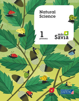 NATURAL SCIENCE. 1 PRIMARY. MAS SAVIA. PUPIL'S BOOK