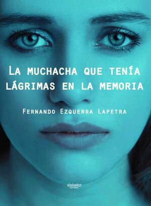LA MUCHACHA QUE TENIA LAGRIMAS EN LA MEMORIA