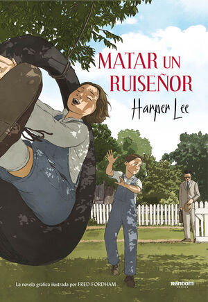 MATAR UN RUISEÑOR (LA NOVELA GRAFICA)