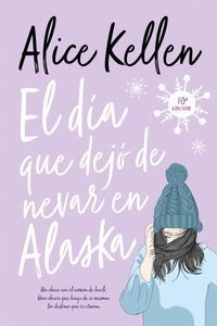 DIA QUE DEJO DE NEVAR EN ALASKA, EL.(FRESH)