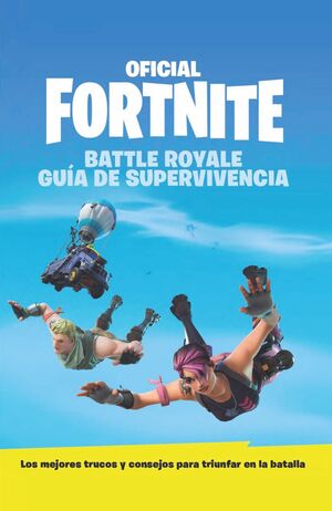 GUIA DE SUPERVIVENCIA - OFICIAL FORTNITE