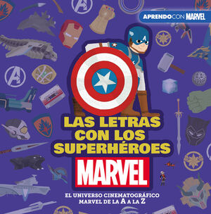 LAS LETRAS CON LOS SUPERHEROES MARVEL (APRENDO CON MARVEL)