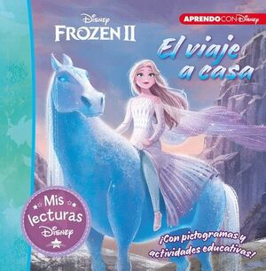 FROZEN II. EL VIAJE A CASA (MIS LECTURAS DISNEY)