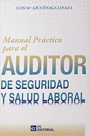MANUAL PRACTICO PARA EL AUDITOR DE SEGURIDAD Y SALUD LABORAL