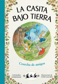 COSECHA DE AMIGOS (LA CASITA BAJO TIERRA 1)