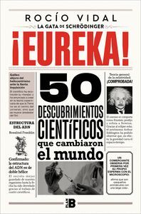 ¡EUREKA! 50 DESCUBRIMIENTOS QUE HAN REVOLUCIONADO AL MUNDO