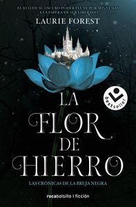 LA FLOR DE HIERRO (LAS CRONICAS DE LA BRUJA NEGRA 2)