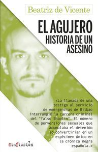 EL AGUJERO. HISTORIA DE UN ASESINO