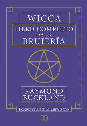 WICCA. LIBRO COMPLETO DE LA BRUJERIA