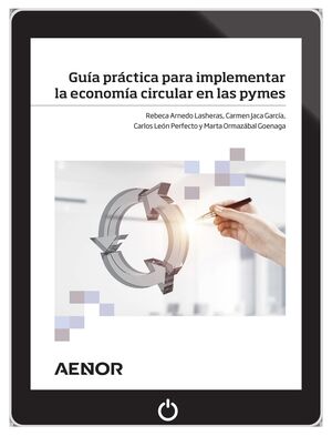 GUIA PRACTICA PARA IMPLEMENTAR LA ECONOMIA CIRCULAR EN LAS PYMES
