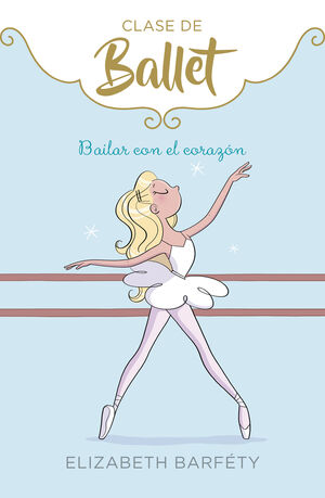 BAILAR CON EL CORAZON (CLASE DE BALLET 5)