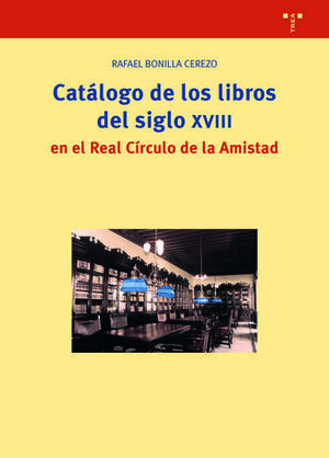 CATALOGO DE LOS LIBROS DEL SIGLO XVIII EN EL REAL CIRCULO DE LA AMISTAD