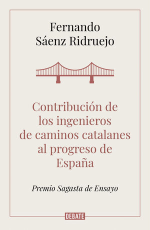 CONTRIBUCION DE LOS INGENIEROS DE CAMINOS CATALANES AL PROGRESO DE ESPAÑA