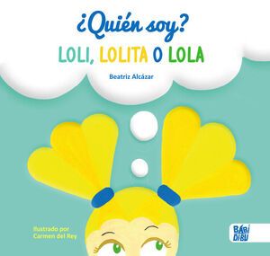 ¿QUIEN SOY? LOLI, LOLITA O LOLA