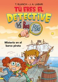 TU ERES EL DETECTIVE CON LOS BUSCAPISTAS 2. MISTERIO EN EL BARCO PIRATA