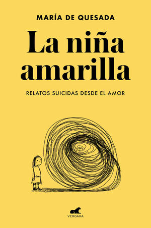 LA NIÑA AMARILLA: EL LIBRO DE RELATOS SUICIDAS DESDE EL AMOR