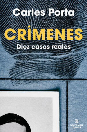 CRIMENES:DIEZ CASOS REALES.(RESERVOIR NARRATIVA)