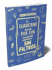 EL CUADERNO DONDE POR FIN ME PUEDO EXPRESAR SIN FILTROS. MI YO
