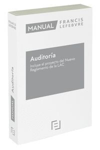 MANUAL DE AUDITOR¡A ? INCLUYE EL PROYECTO DEL NUEVO REGLAMENTO DE LA LAC 2020