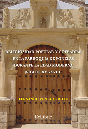 RELIGIOSIDAD POPULAR Y COFRADIAS EN LA PARROQUIA DE FONELAS DURANTE LA EDAD MODE