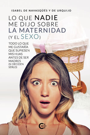LO QUE NADIE ME DIJO SOBRE LA MATERNIDAD (Y EL SEXO)