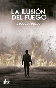 LA ILUSION DEL FUEGO