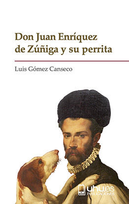 DON JUAN ENRIQUEZ DE ZUÑIGA Y SU PERRITA