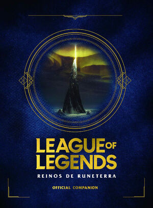 LEAGUE OF LEGENDS. REINOS DE RUNETERRA