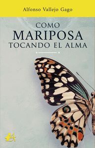 COMO MARIPOSA TOCANDO EL ALMA