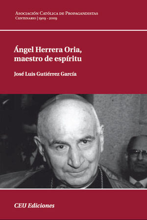 ANGEL HERRERA ORIA, MAESTRO DE ESPIRITU