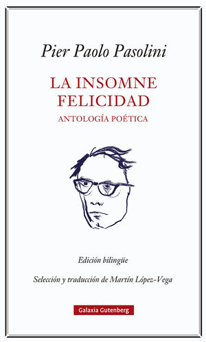 LA INSOMNE FELICIDAD. ANTOLOGIA POETICA