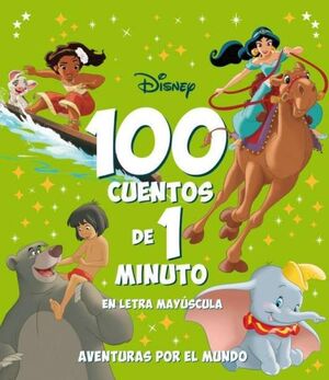 100 CUENTOS DE 1 MINUTO EN LETRA MAYUSCULA. AVENTURAS POR EL MUNDO