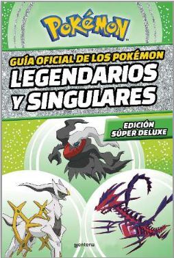 GUIA DE LOS POKEMON LEGENDARIOS Y SINGULARES: EDICION OFICIAL SUP