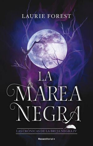 MAREA NEGRA, LA. LAS CRONICAS DE LA BRUJA NEGRA 4