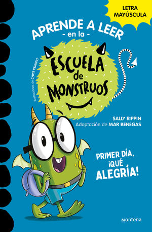 PRIMER DÍA, ¡QUÉ ALEGRÍA! (APRENDER A LEER EN LA ESCUELA DE MONST