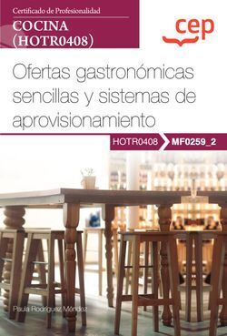 MANUAL. OFERTAS GASTRONOMICAS SENCILLAS Y SISTEMAS DE APROVISIONAMIENTO (MF0259_