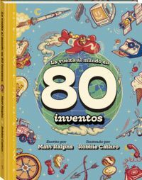 VUELTA AL MUNDO EN 80 INVENTOS, LA
