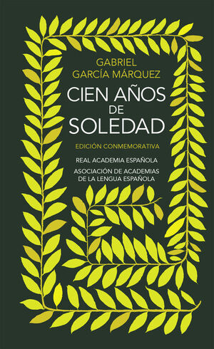 CIEN AÑOS DE SOLEDAD (EDICION CONMEMORATIVA DE LA RAE Y LA ASALE)