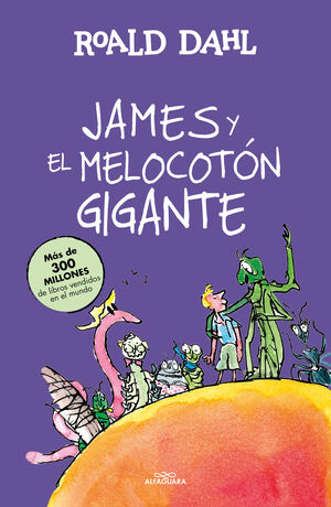 JAMES Y EL MELOCOTON GIGANTE (COLECCION ALFAGUARA CLASICOS)
