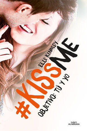 OBJETIVO: TU Y YO (#KISSME 2)