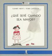 ¿QUE SERE CUANDO SEA MAYOR?