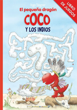 LIBRO DE JUEGOS - EL PEQUEÑO DRAGON COCO Y LOS INDIOS