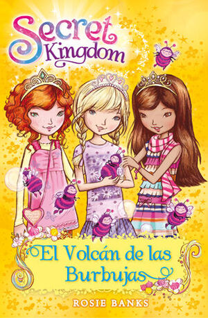 SECRET KINGDOM 7. EL VOLCAN DE LAS BURBUJAS