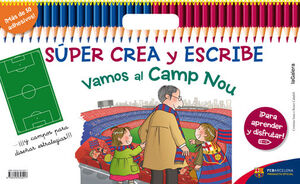 SUPER CREA Y ESCRIBE VAMOS AL CAMP NOU