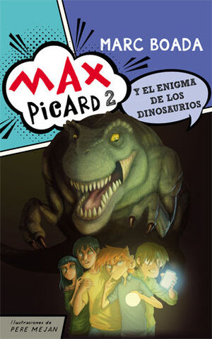 MAX PICARD Y EL ENIGMA DE LOS DINOSAURIOS
