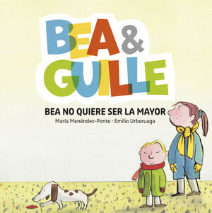 BEA & GUILLE 2. BEA NO QUIERE SER LA MAYOR