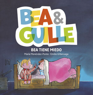 BEA & GUILLE 3. BEA TIENE MIEDO