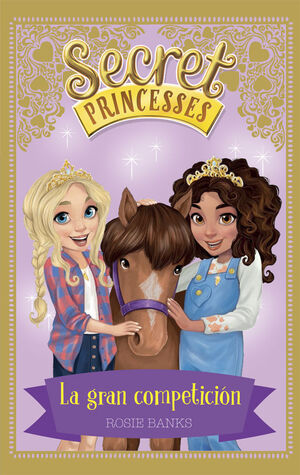 SECRET PRINCESSES 6. LA GRAN COMPETICION