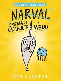 CREMA DE CACAHUETE Y MEDU (UN LIBRO DE NARVAL Y MEDU)